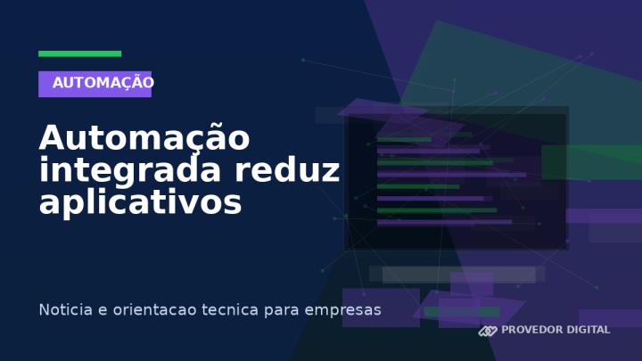 Automação integrada reduz aplicativos separados em casas e empresas